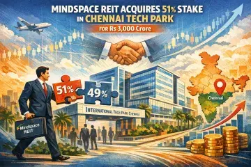Mindspace REIT Acquires 51% Stake in Chennai Tech Park for Rs 3,000 Crore